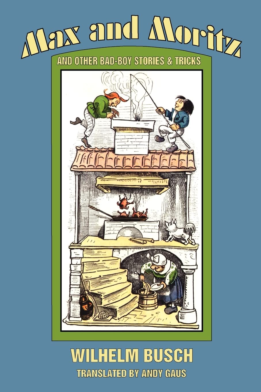 Max and Moritz and Other Bad Boy Tales Humour & Satire