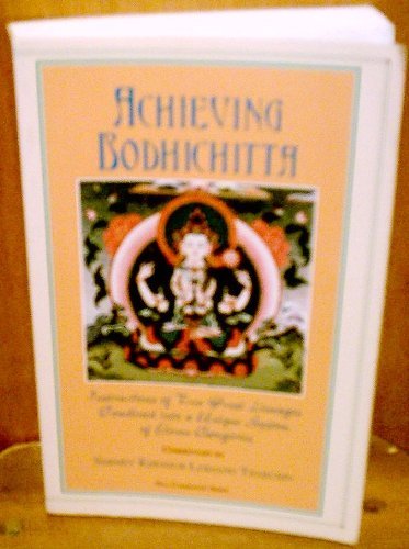Achieving Bodhichitta: Instructions of Two Great Lineages Combined into a Unique System of Eleven Categories (Oral Commentary Series) Religion & Esotericism