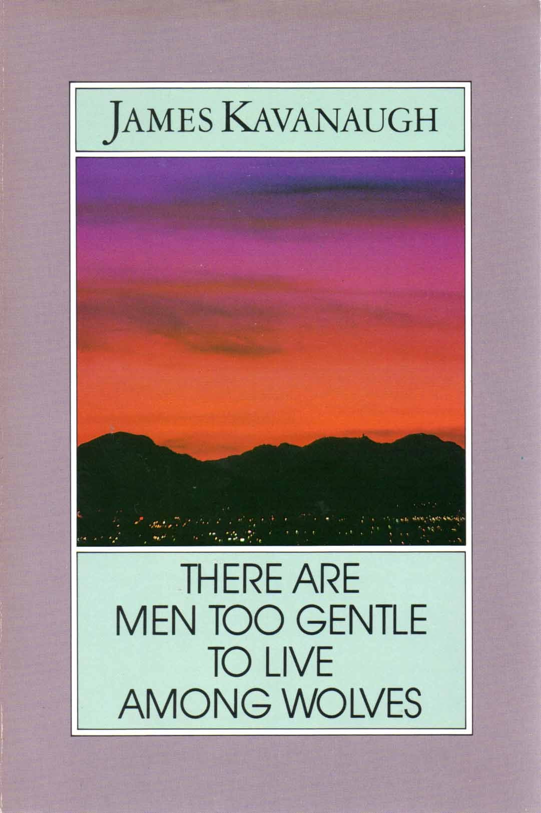 There Are Men Too Gentle to Live Among Wolves book