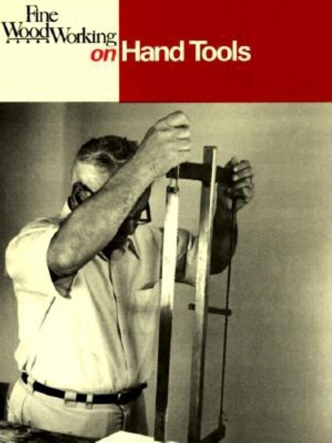 Fine Woodworking on Hand Tools: 38 Articles Selected by the Editors of Fine Woodworking Magazine Hobbies & Crafts