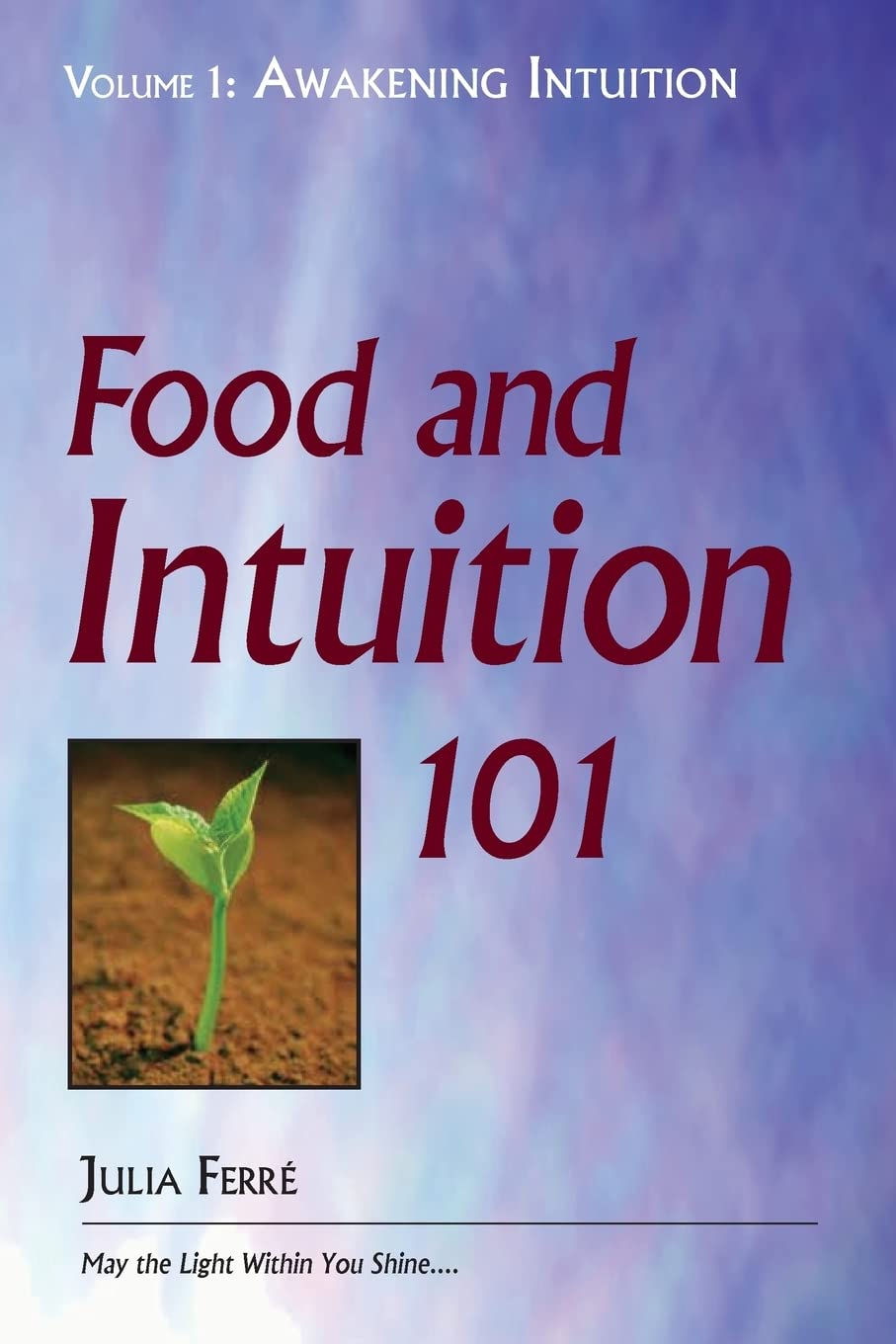 Food and Intuition 101, Volume 1: Awakening Intuition book