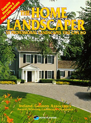 The Home Landscaper: 55 Professional Landscapes You Can Do: 55 Profession Landscapes You Can Do Architecture