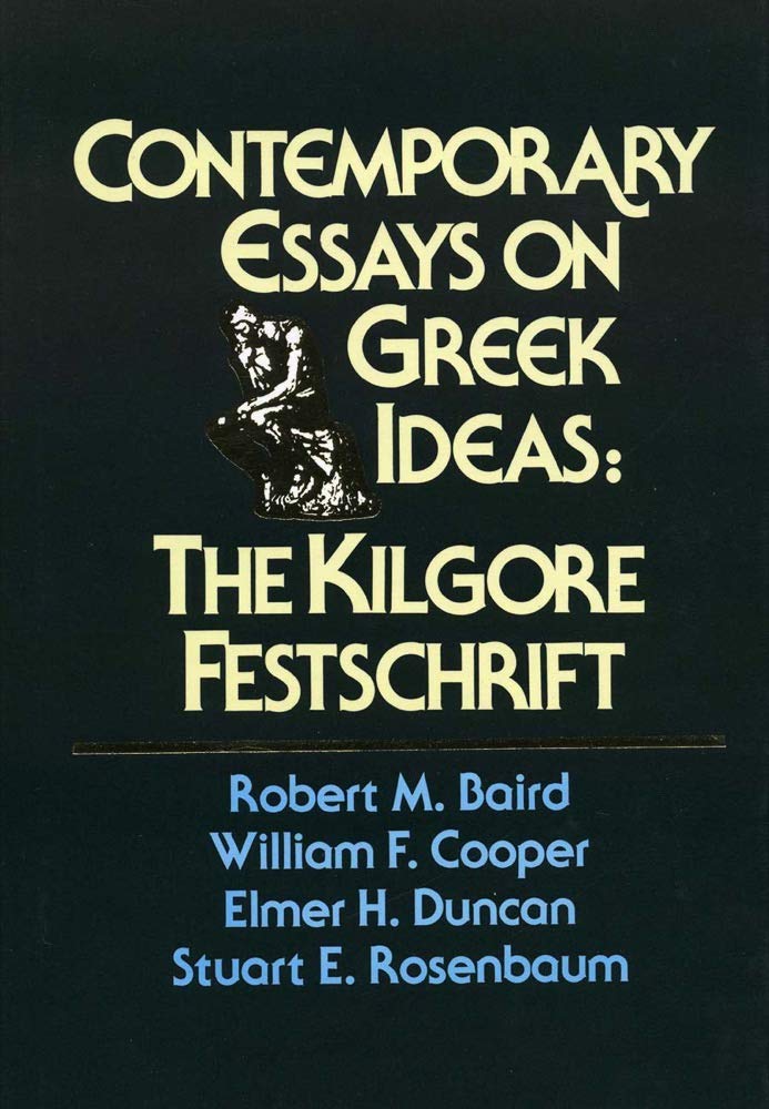 Contemporary Essays on Greek Ideas: The Kilgore Festschrift Philosophy