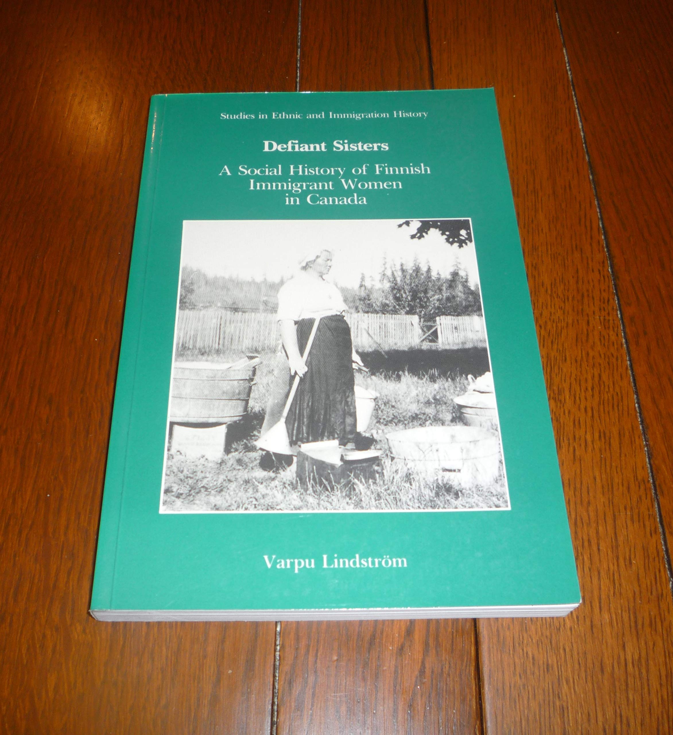 Defiant Sisters: A Social History of Finnish Immigrant Women in Canada Books