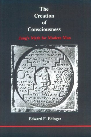 Creation of Consciousness: Jung's Myth for Modern Man (Studies in Jungian Psychology, Band 14) Psychology