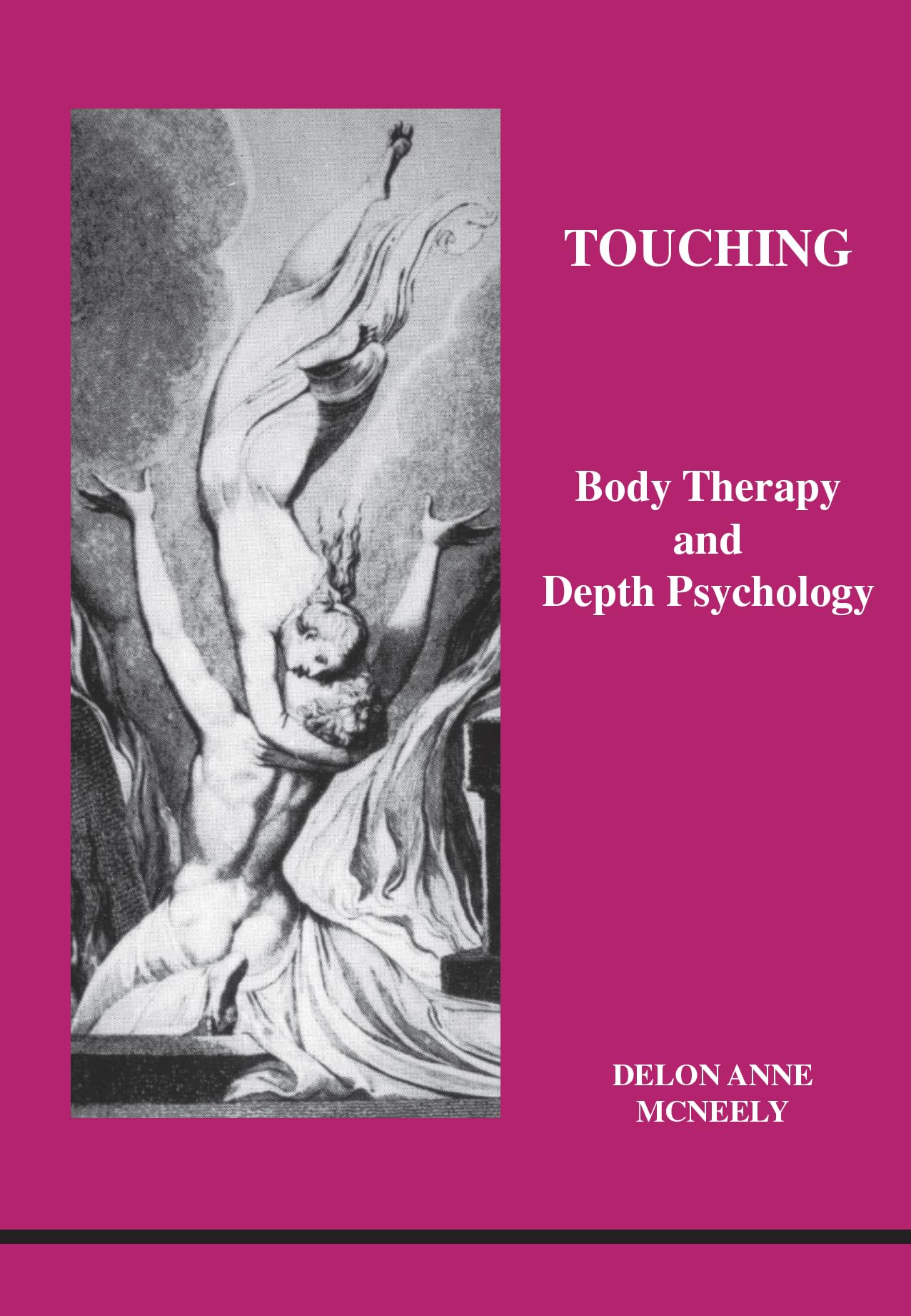 Touching: Body Therapy and Depth Psychology (Studies in Jungian Psychology, Band 30) Medicine