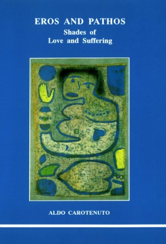 Eros and Pathos: Shades of Love and Suffering book