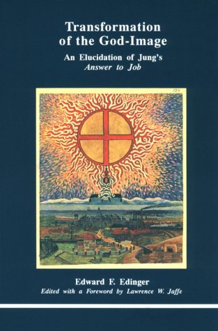 Transformation of the God-Image: An Elucidation of Jung's Answer to Job book