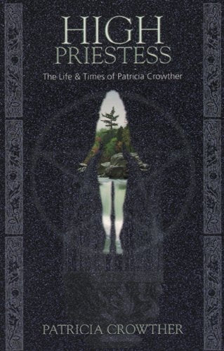 High Priestess: The Life of Patricia Crowther Social Sciences