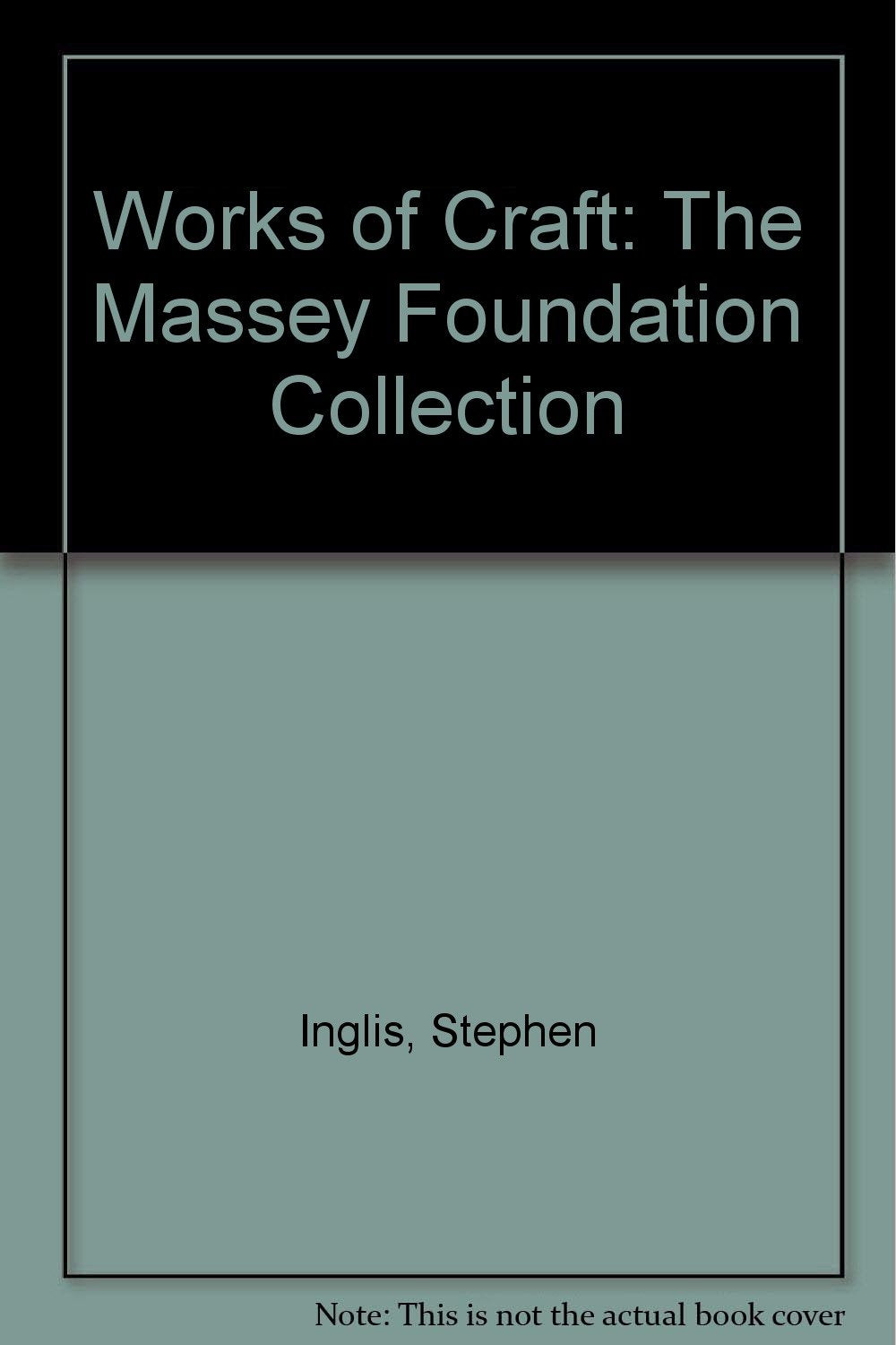 Works of Craft: The Massey Foundation Collection Books