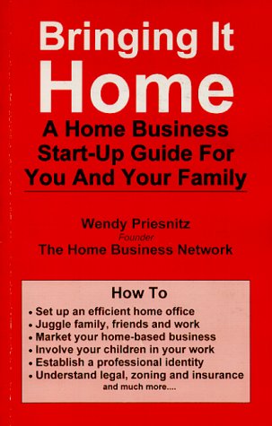 Bringing It Home - A Home Business Start-Up Guide for You and Your Family Books