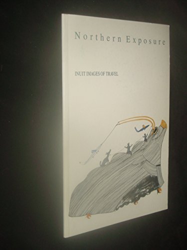 Northern exposure: Inuit images of travel Books