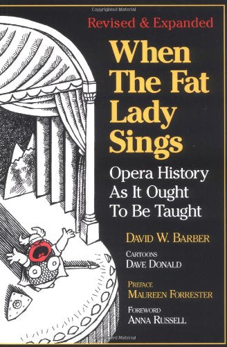 When the Fat Lady Sings: Opera History as it Ought to be Taught book