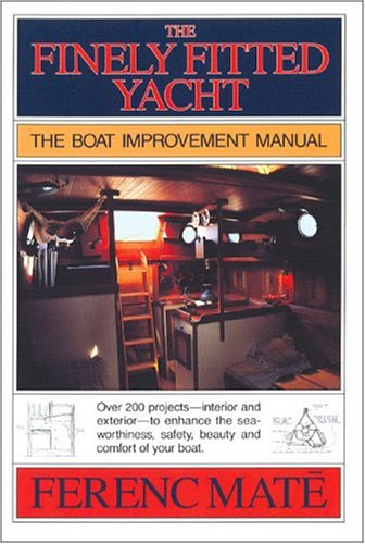 Finely Fitted Yacht: The Boat Improvement Manual: The Boat Improvement Manual, Volumes 1 and 2 Hobbies & Crafts