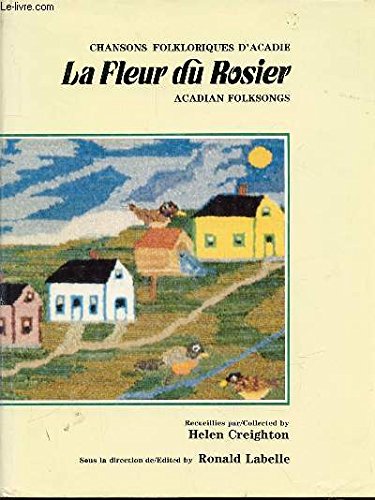 LA Fleur Du Rosier: Acadian Folksongs book