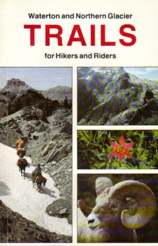 Waterton and Northern Glacier Trails for Hikers and Riders by W... book