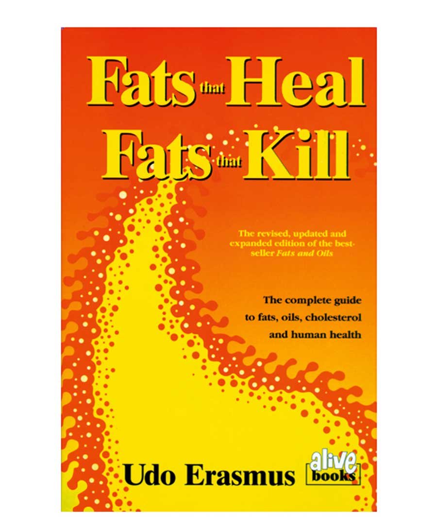 Fats That Heal, Fats That Kill Health, Nutrition & Fitness