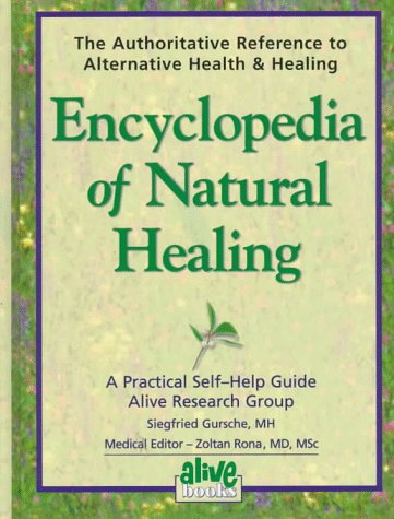 Encyclopedia of Natural Healing: The Authoritative Reference to Alternative Health & Healing Health, Nutrition & Fitness