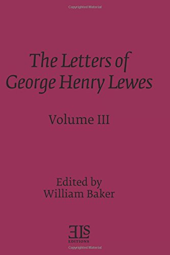 The Letters of George Henry Lewes: Volume Three with New George Eliot Letters (E L S MONOGRAPH SERIES) Essays & Short Stories