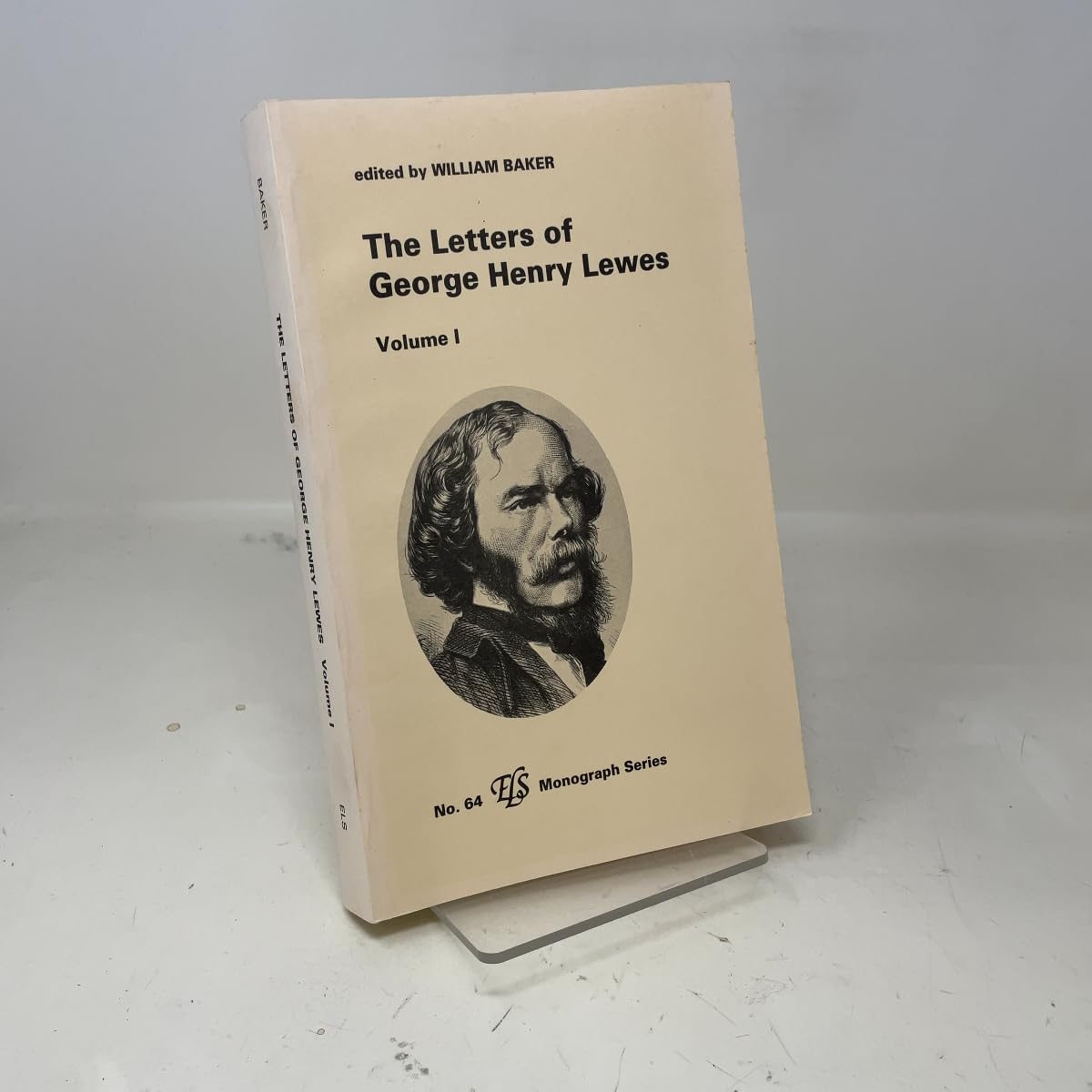 The Letters of George Henry Lewes: In Two Volumes - Volume I (E L S MONOGRAPH SERIES) Essays & Short Stories