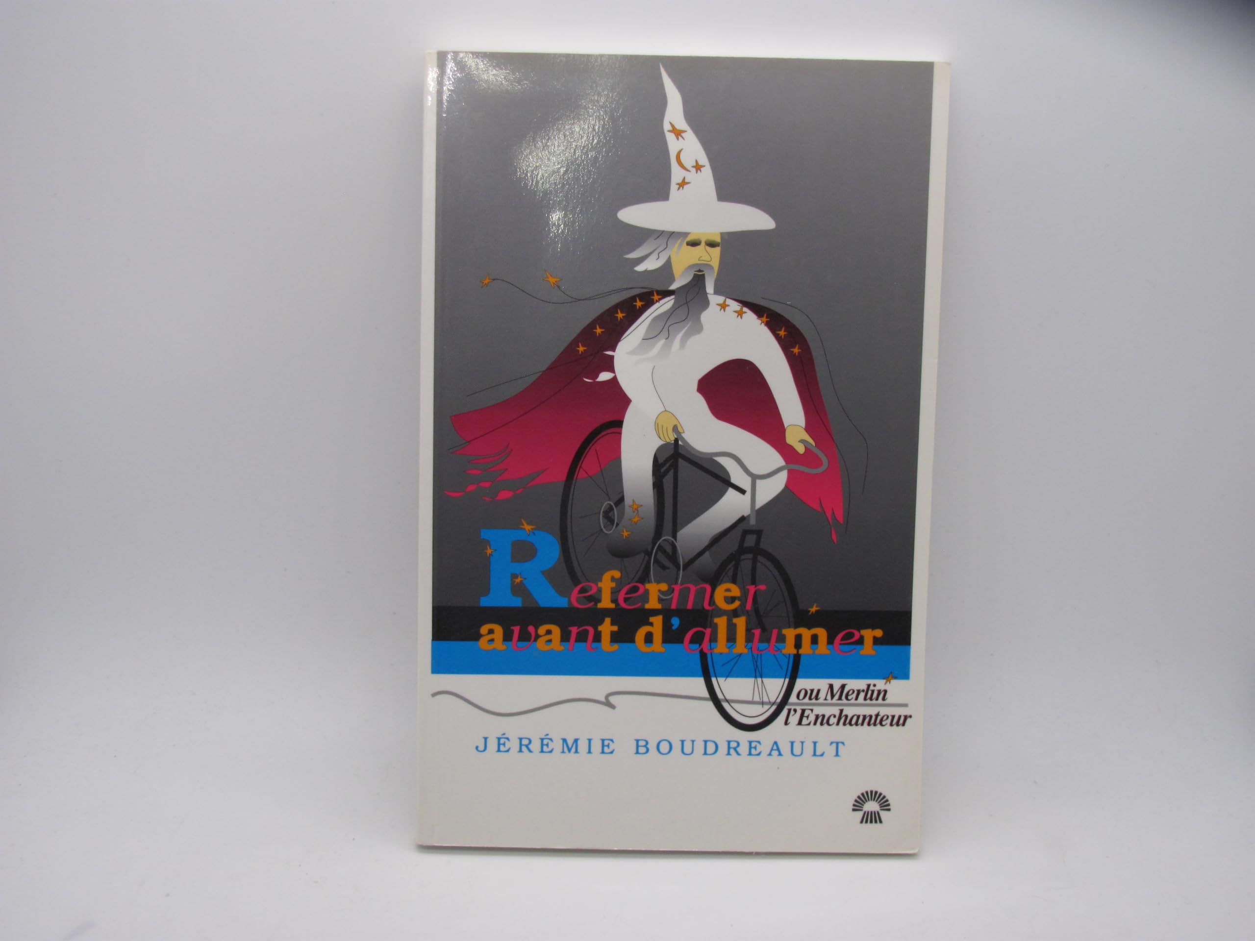 Refermer avant d'allumer, ou, Merlin l'Enchanteur Books