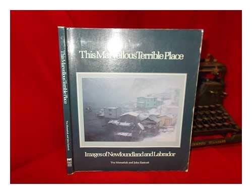 This Marvellous Terrible Place: Images of Newfoundland and Labrador Photography