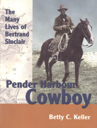 Pender Harbour Cowboy: The Many Lives of Bertrand Sinclair Memories