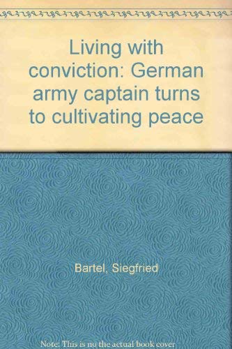 Living with conviction: German army captain turns to cultivating peace Books