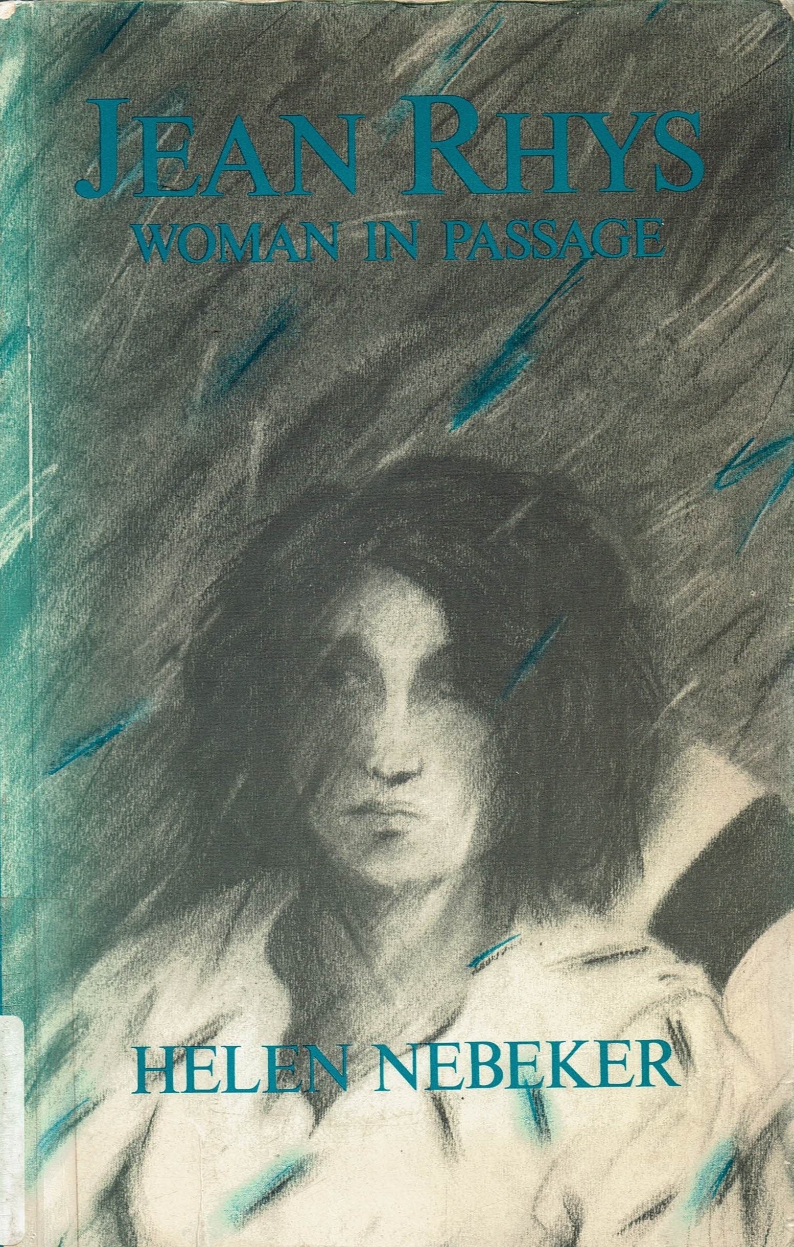 Jean Rhys, woman in passage: A critical study of the novels of Jean Rhys Books