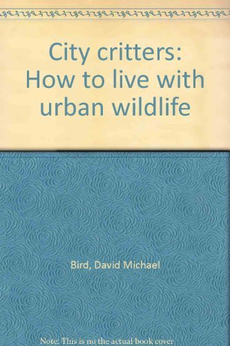 City critters: How to live with urban wildlife Books