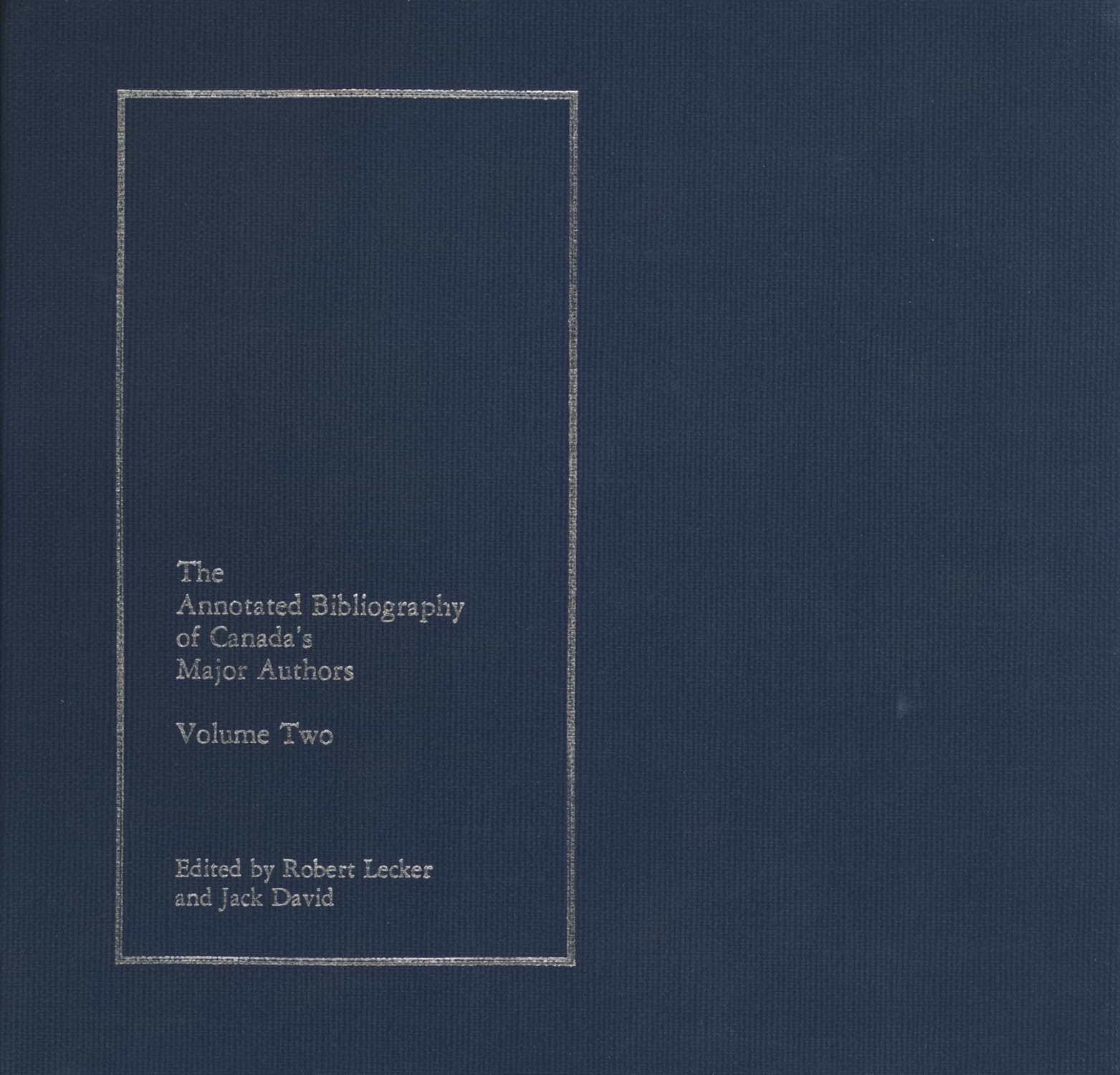 The Annotated Bibliography of Canada's Major Authors: Volume 2: Leonard Cohen, Margaret Atwood (Poetry), Archibald Lampman, E.J. Pratt, and Al Purdy ... of Canada's Major Authors, 2, Band 2) Contemporary literature