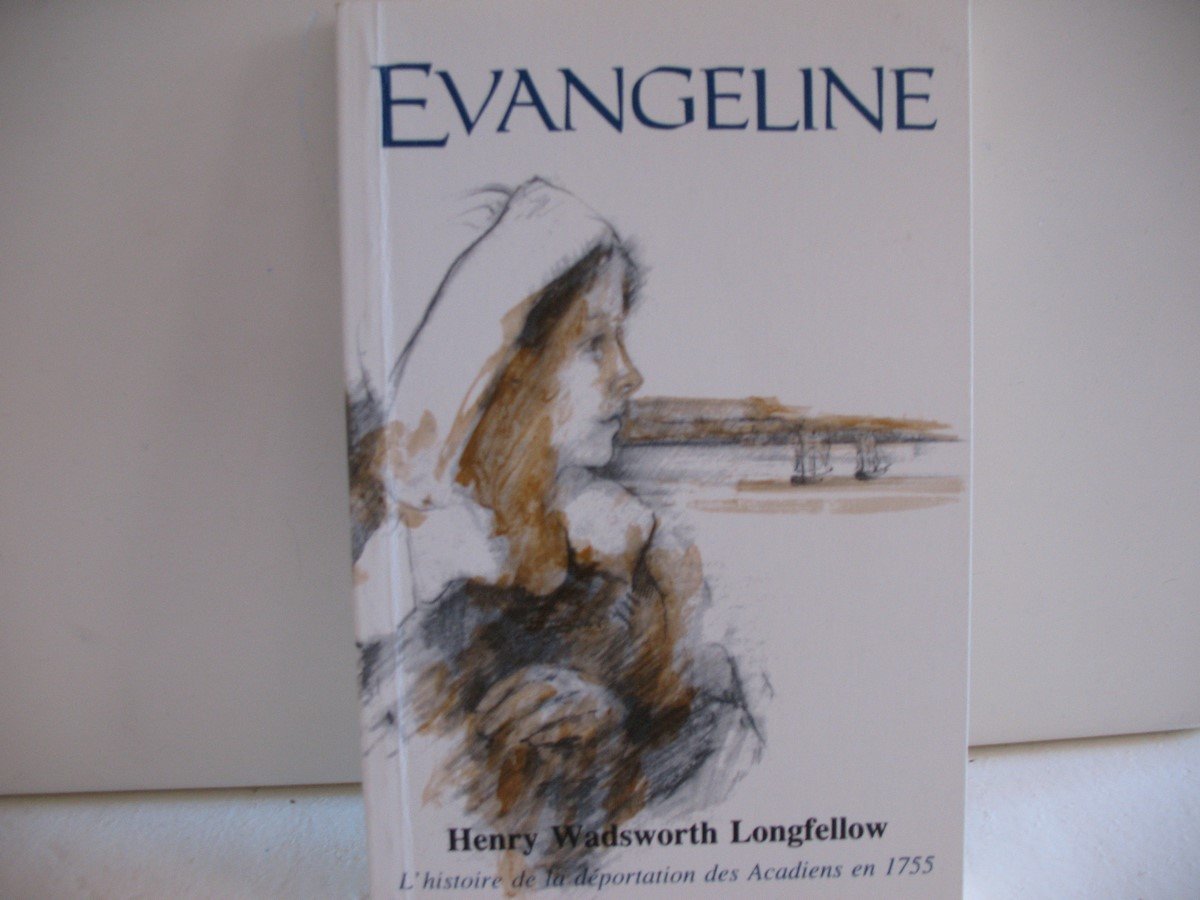 Evangeline: Une Conte D'Acadie (Evangeline, a Tal of Acadie) Poetry