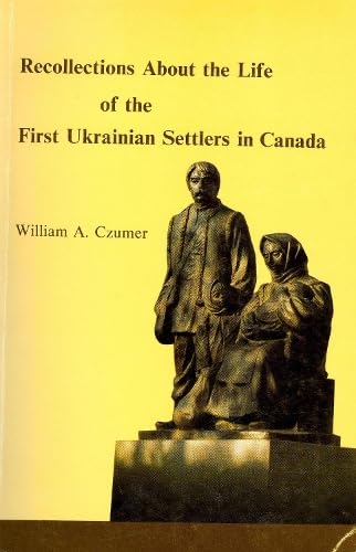 Recollections About the Life of the First Ukrainian Settlers in Canada Social Sciences