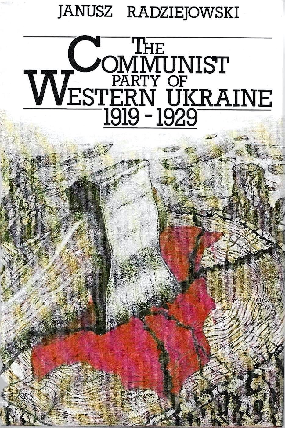 Communist Party of Western Ukraine 1919 1929 (The Canadian Library in Ukrainian Studies) Social Sciences