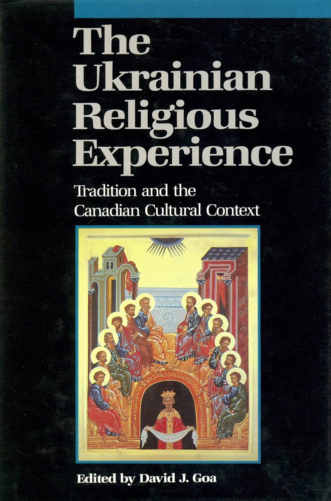 Ukrainian Religious Experience: Tradition and the Canadian Cultural Context Social Sciences