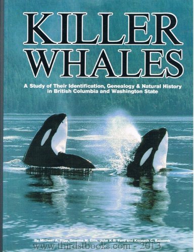 Killer whales: A study of their identification, genealogy, and natural history in British Columbia and Washington State Books