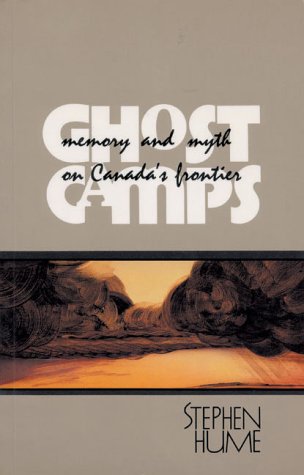 Product Image: Ghost Camps: Memory and Myth on Canada's Frontiers