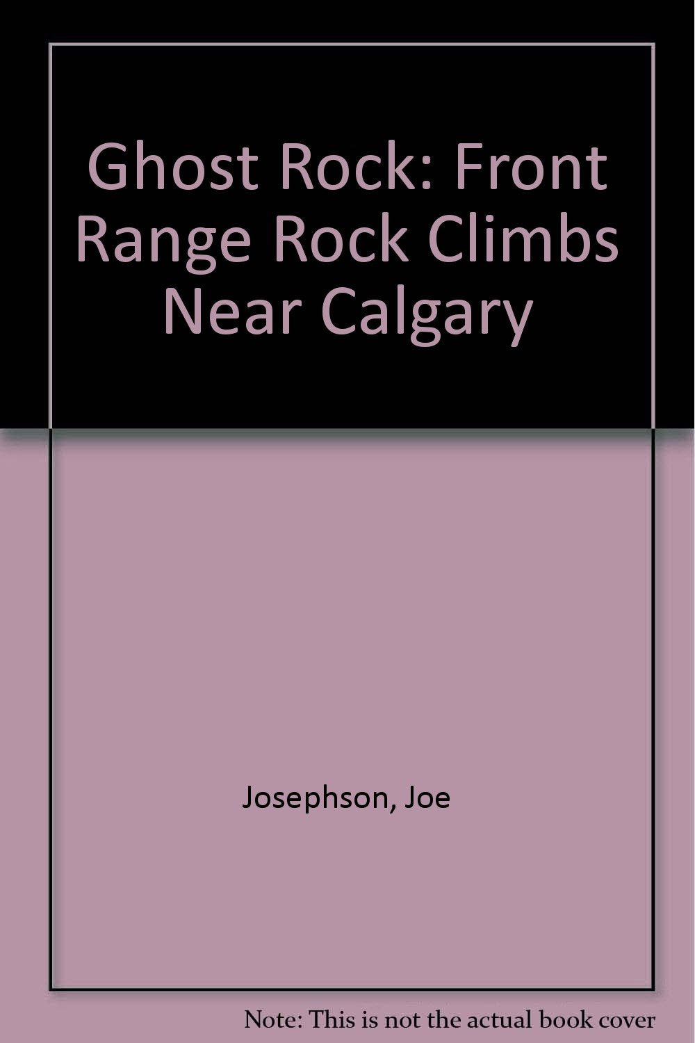 Product Image: Ghost Rock: Front Range Rock Climbs Near Calgary