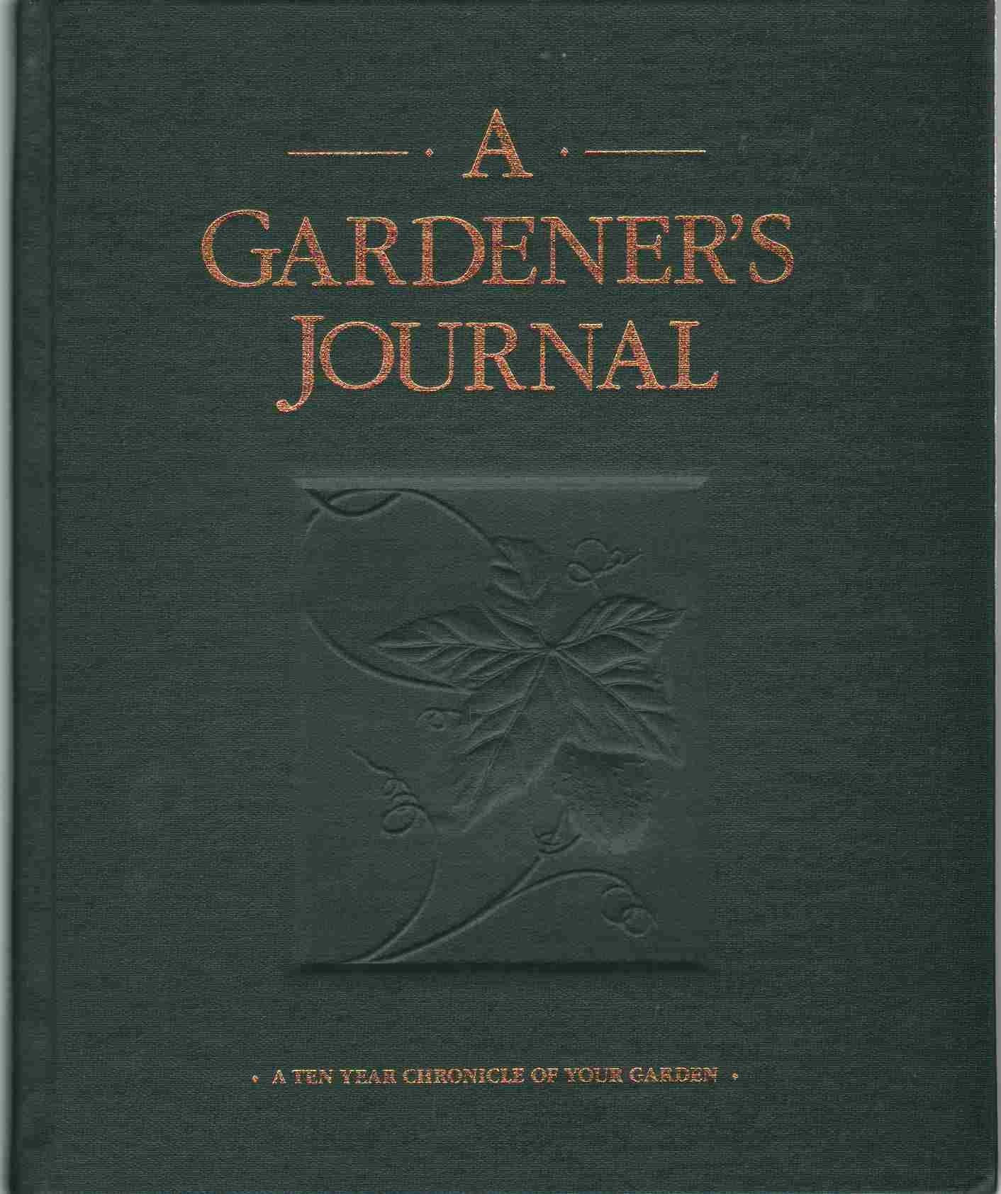 A Gardener's Journal: A Ten Year Chronicle of Your Garden Books