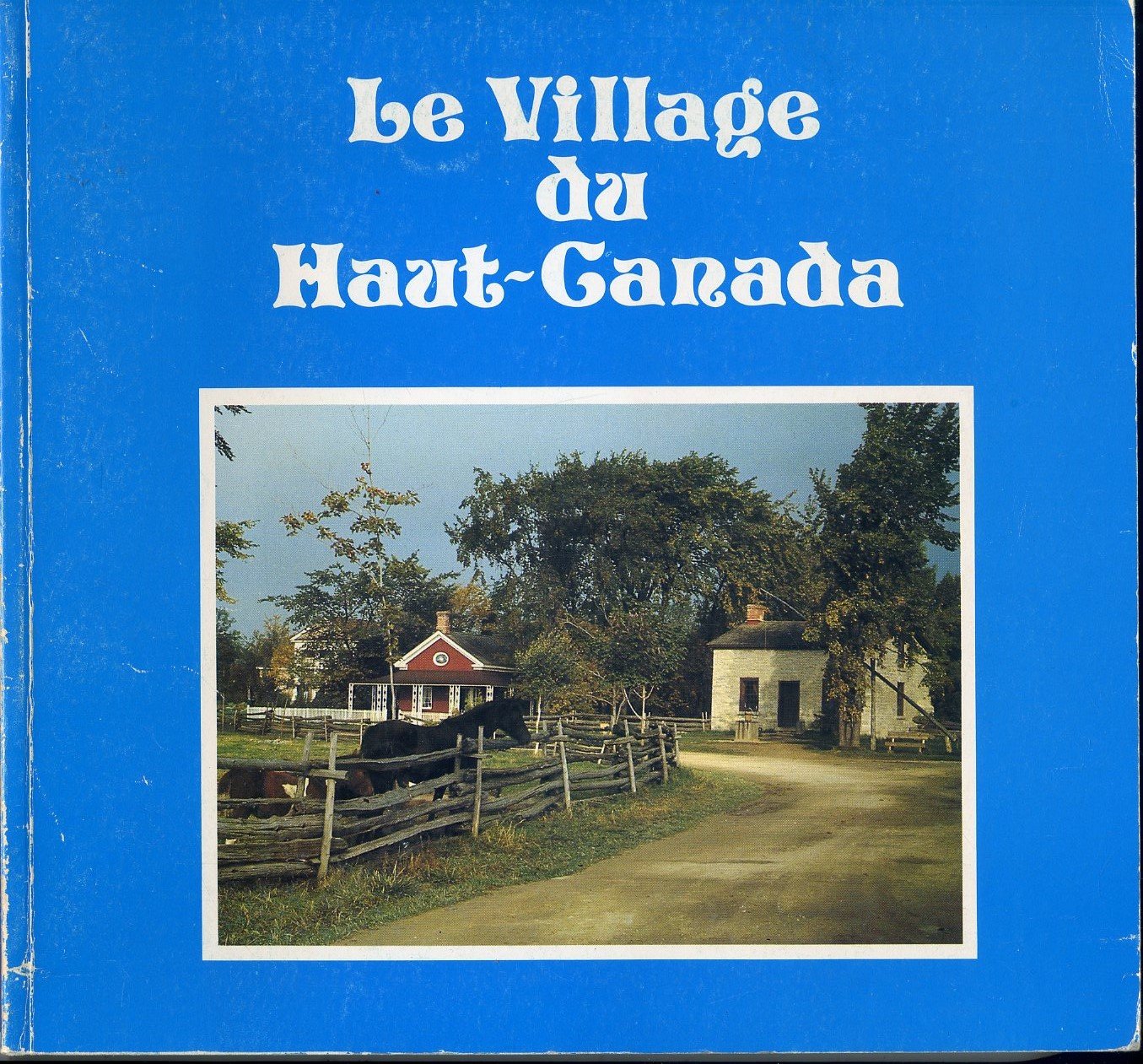 Le village du Haut Canada sur le fleuve saint Laurent book