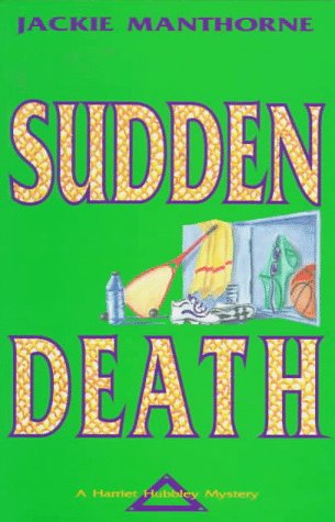 Sudden Death: A Harriet Hubbley Mystery Contemporary literature