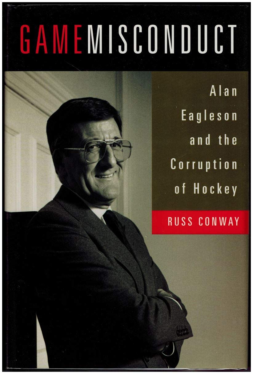 Game Misconduct: Alan Eagleson and the Corruption of Hockey Leisure & Fun