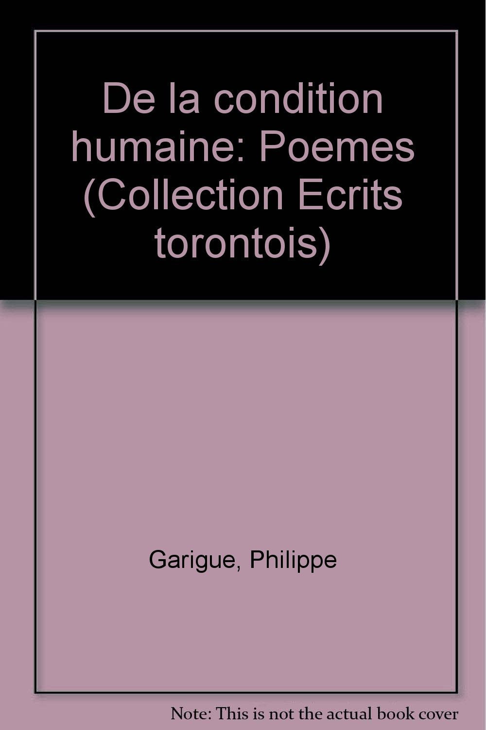 De la condition humaine: Poemes (Collection Ecrits torontois) (French Edition) book