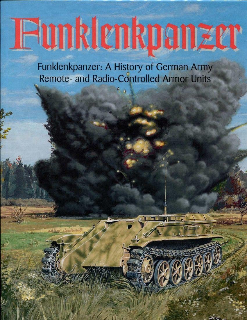 Funklenkpanzer: The History of German Army Remote- and Radio-controlled Armor Social Sciences