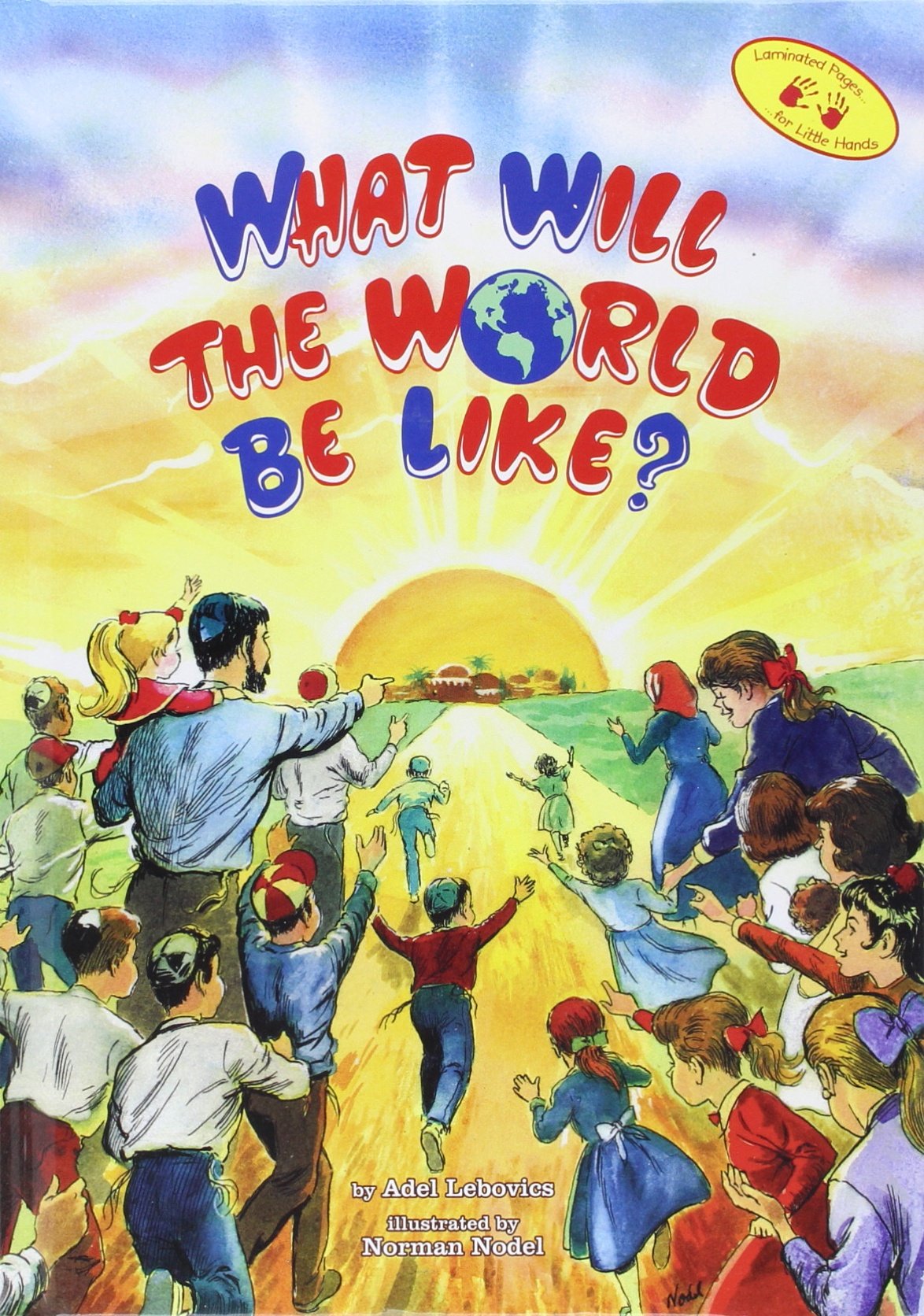 What Will the World Be Like?: By Adel Lebovics ; Illustrated by Norman Nodel Novels & Short Stories