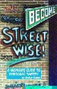 Become Street Wise: A Woman's Guide to Personal Safety Social Sciences