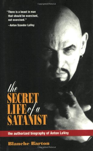 Secret Life of a Satanist: The Authorized Biography of Anton Lavey Memories