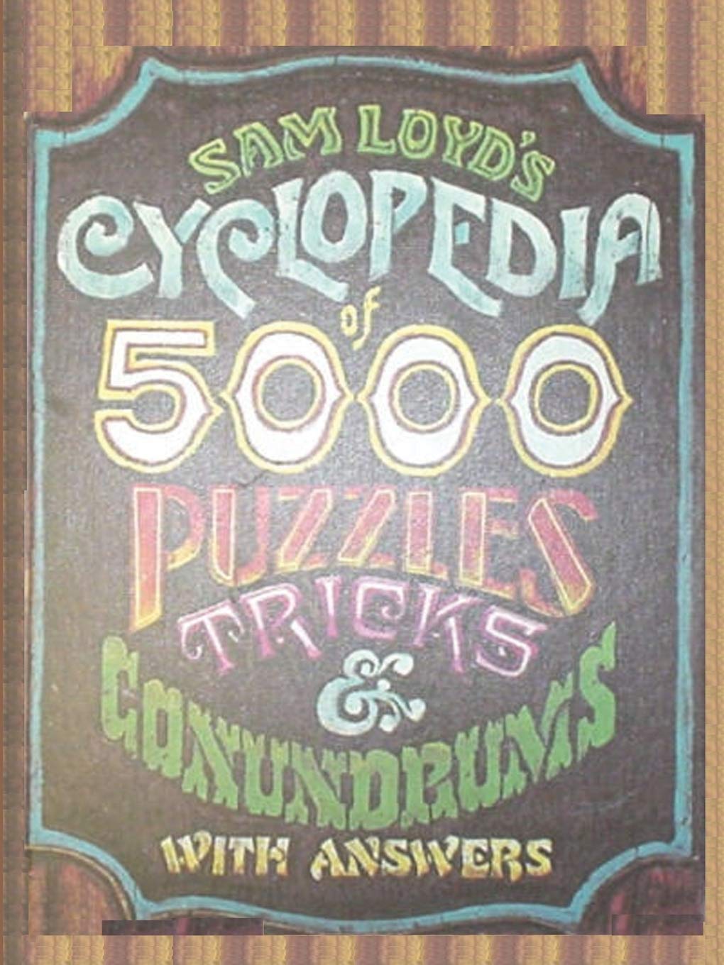 Sam Loyd's Cyclopedia of 5000 Puzzles Tricks and Conundrums with Answers Hobbies & Crafts