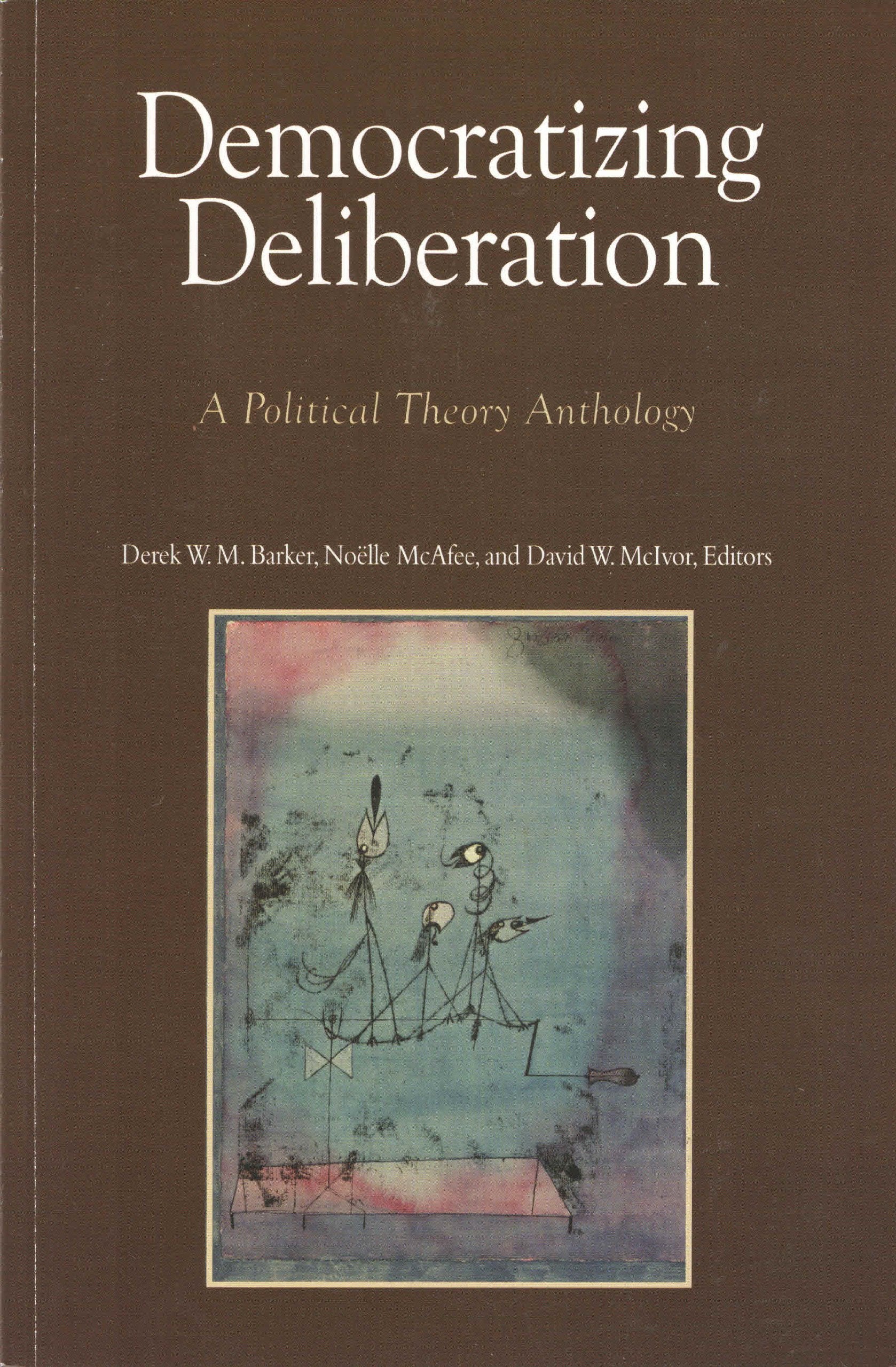 Democratizing Deliberation: A Political Theory Anthology book