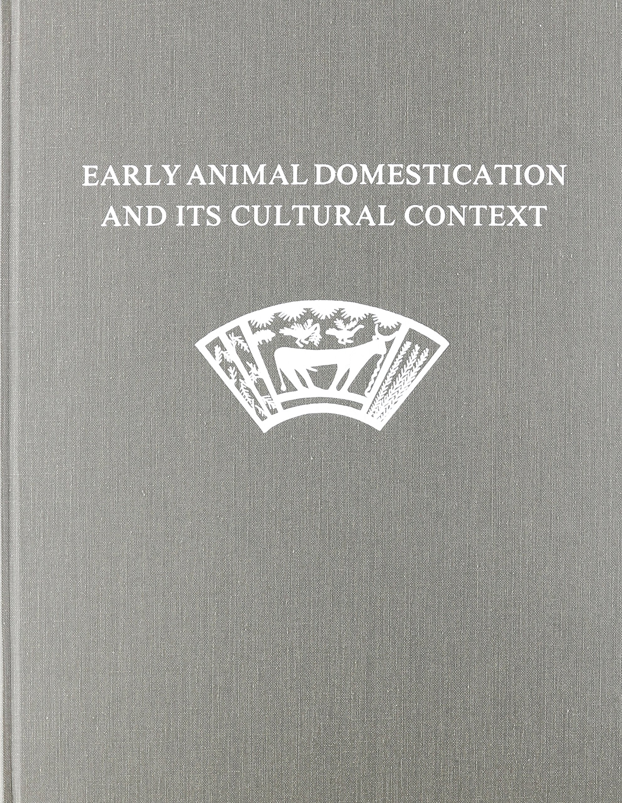 Early Animal Domestication and Its Cultural Context: Dedicated to the Memory of Dexter Perkins, Jr. and Patricia Daly Social Sciences